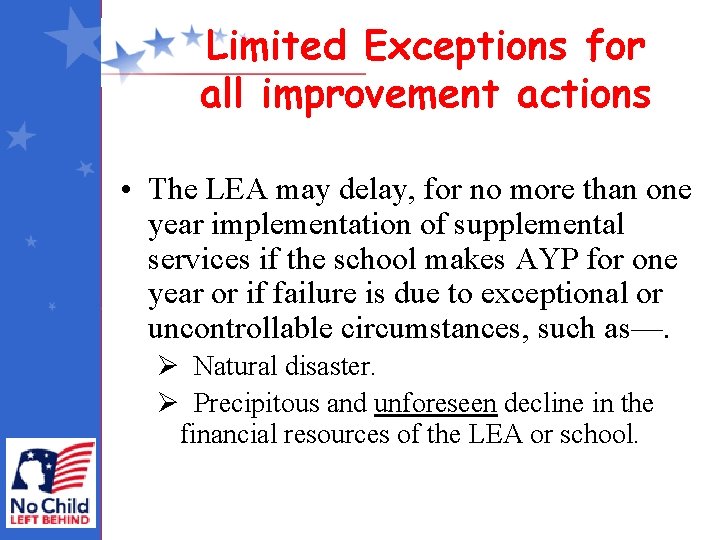 Limited Exceptions for all improvement actions • The LEA may delay, for no more