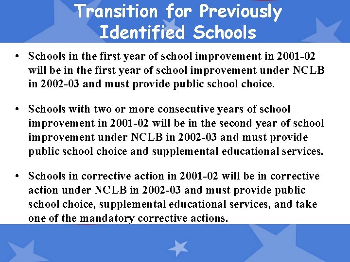 Transition for Previously Identified Schools • Schools in the first year of school improvement