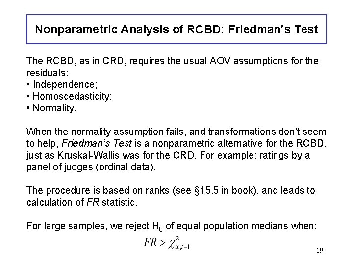 Nonparametric Analysis of RCBD: Friedman’s Test The RCBD, as in CRD, requires the usual Nonparametric Analysis of RCBD: Friedman’s Test The RCBD, as in CRD, requires the usual