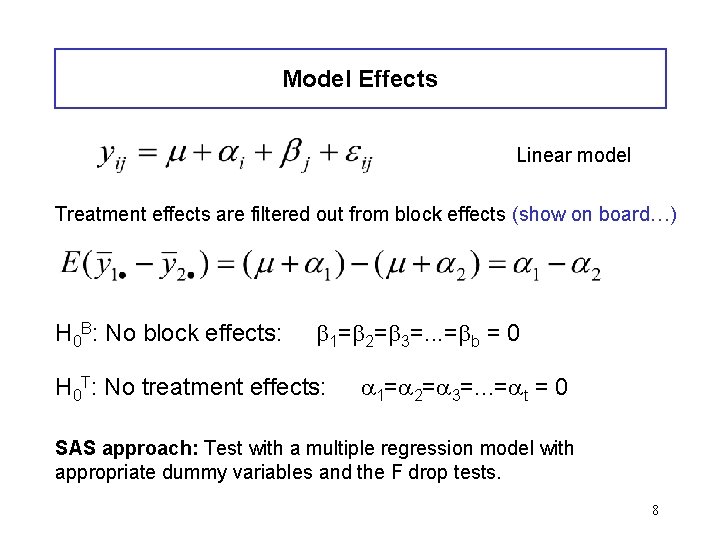 Model Effects Linear model Treatment effects are filtered out from block effects (show on