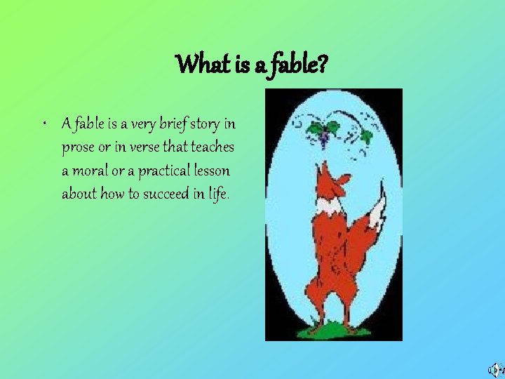 What is a fable? • A fable is a very brief story in prose
