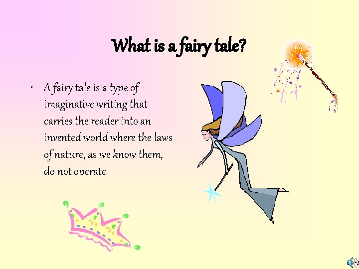 What is a fairy tale? • A fairy tale is a type of imaginative