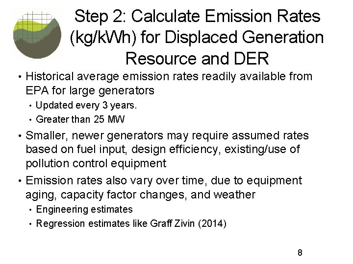 Step 2: Calculate Emission Rates (kg/k. Wh) for Displaced Generation Resource and DER •