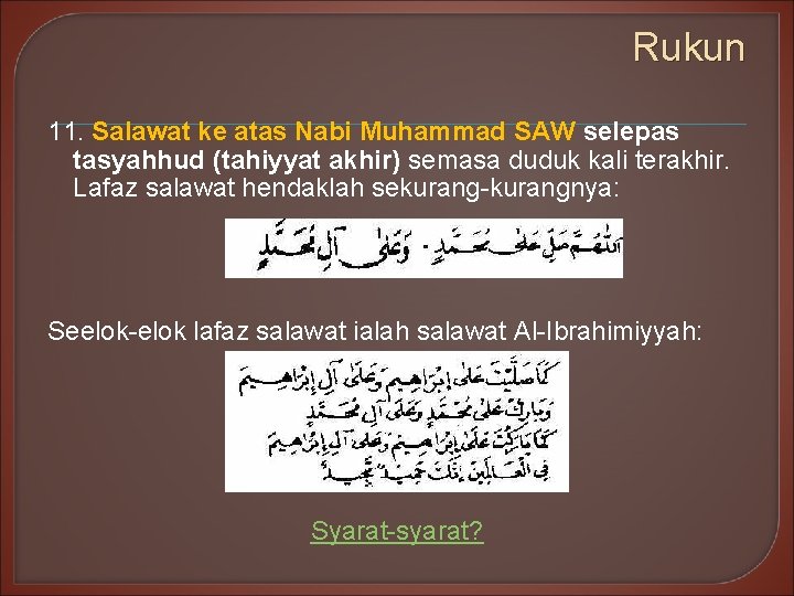 Rukun 11. Salawat ke atas Nabi Muhammad SAW selepas tasyahhud (tahiyyat akhir) semasa duduk