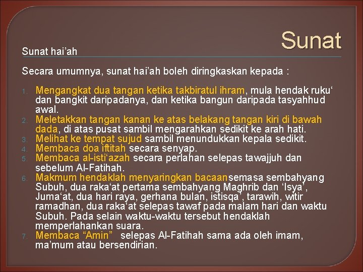 Sunat hai’ah Sunat Secara umumnya, sunat hai’ah boleh diringkaskan kepada : 1. 2. 3.