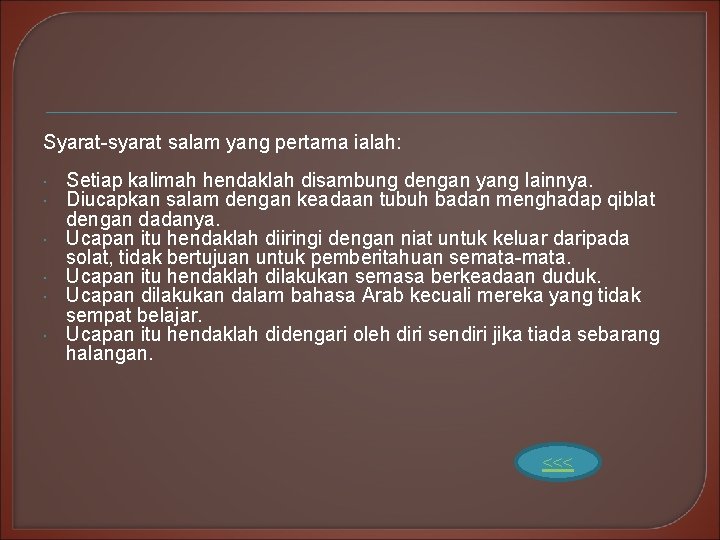 Syarat-syarat salam yang pertama ialah: Setiap kalimah hendaklah disambung dengan yang lainnya. Diucapkan salam