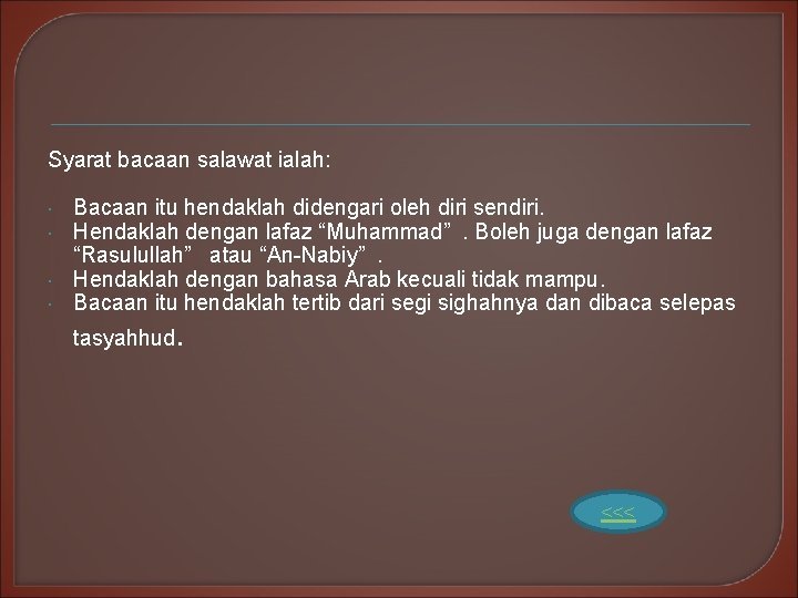 Syarat bacaan salawat ialah: Bacaan itu hendaklah didengari oleh diri sendiri. Hendaklah dengan lafaz