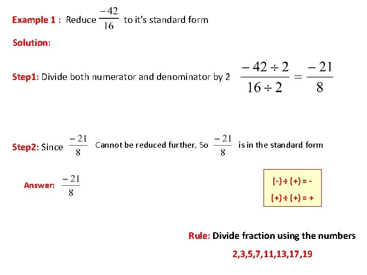 Example 1 : Reduce to it's standard form Solution: Step 1: Divide both numerator