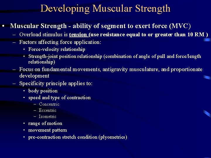 Developing Muscular Strength • Muscular Strength - ability of segment to exert force (MVC)