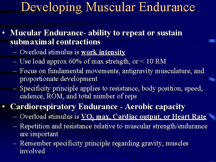 Developing Muscular Endurance • Mucular Endurance- ability to repeat or sustain submaximal contractions –
