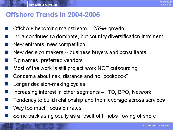 IBM Global Services Offshore Trends in 2004 -2005 n n n Offshore becoming mainstream