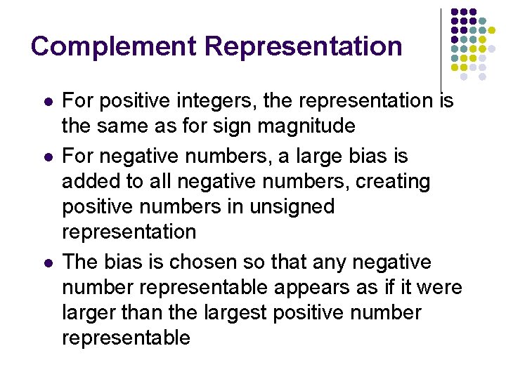 Complement Representation l l l For positive integers, the representation is the same as