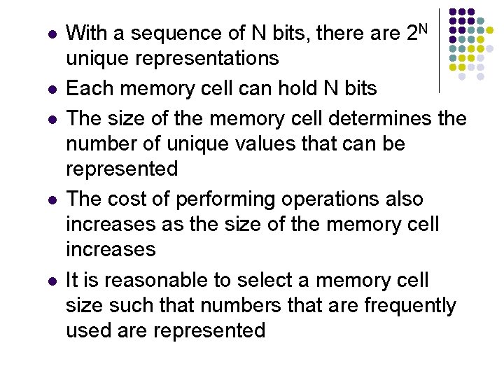l l l With a sequence of N bits, there are 2 N unique