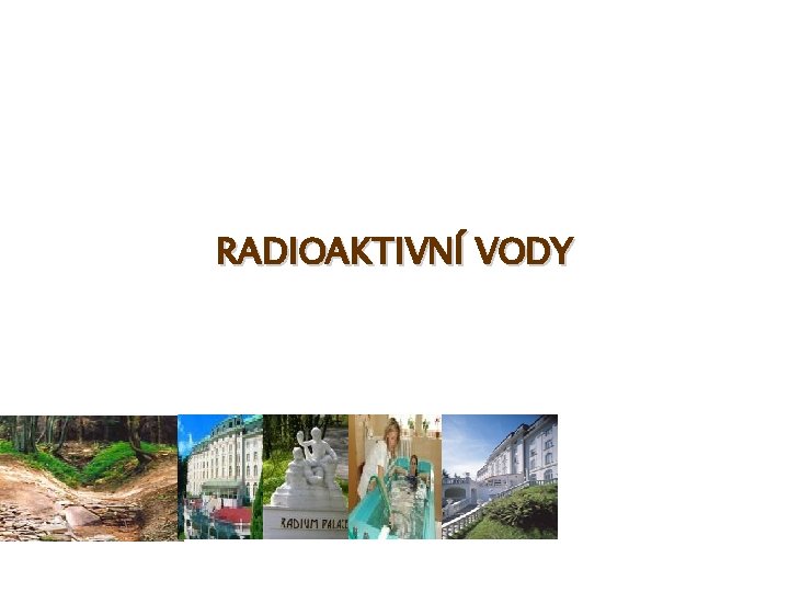 RADIOAKTIVNÍ VODY 