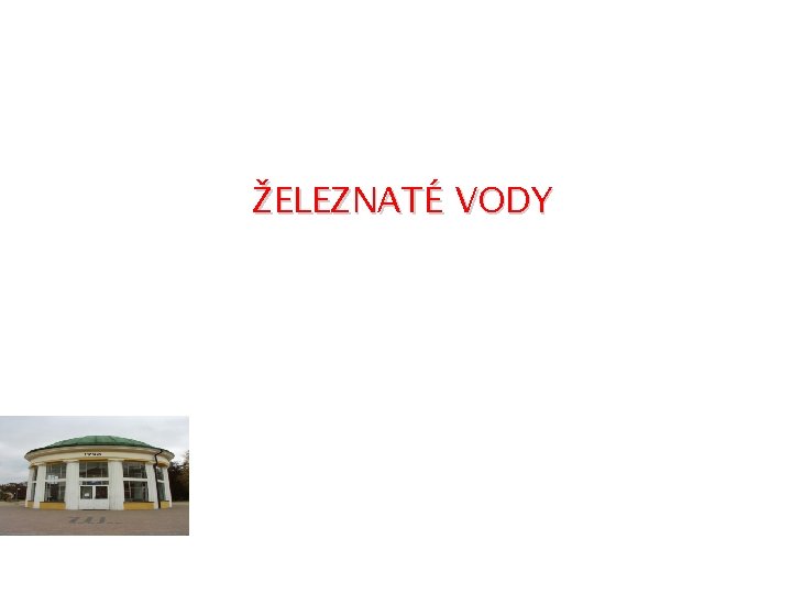 ŽELEZNATÉ VODY 