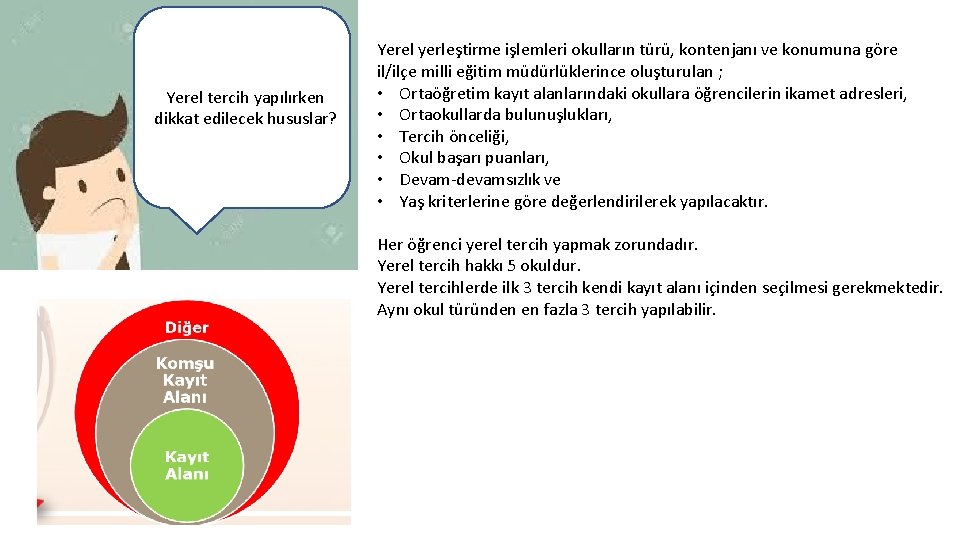 Yerel tercih yapılırken dikkat edilecek hususlar? Yerel yerleştirme işlemleri okulların türü, kontenjanı ve konumuna