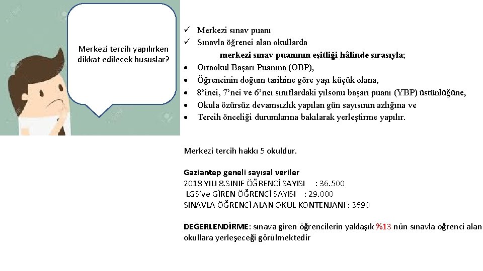 Merkezi tercih yapılırken dikkat edilecek hususlar? Merkezi sınav puanı Sınavla öğrenci alan okullarda merkezi