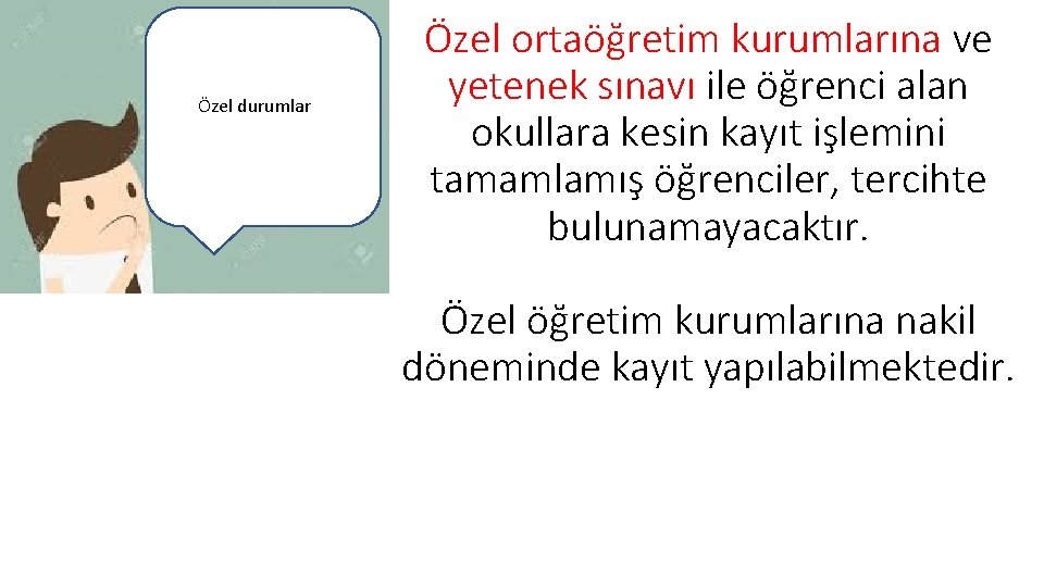 Özel durumlar Özel ortaöğretim kurumlarına ve yetenek sınavı ile öğrenci alan okullara kesin kayıt