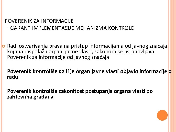 POVERENIK ZA INFORMACIJE – GARANT IMPLEMENTACIJE MEHANIZMA KONTROLE Radi ostvarivanja prava na pristup informacijama