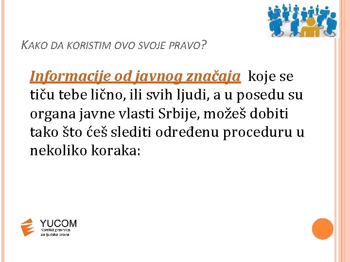 KAKO DA KORISTIM OVO SVOJE PRAVO? Informacije od javnog značaja koje se tiču tebe