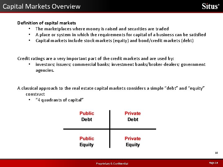 Capital Markets Overview ® Definition of capital markets • The marketplaces where money is