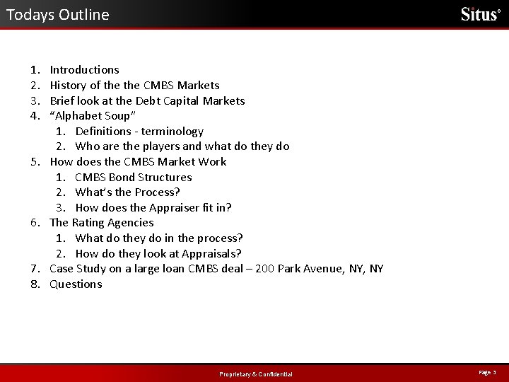 Todays Outline 1. 2. 3. 4. 5. 6. 7. 8. ® Introductions History of