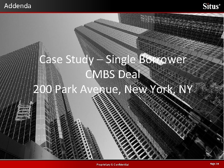 Addenda ® Case Study – Single Borrower CMBS Deal 200 Park Avenue, New York,