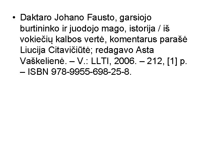  • Daktaro Johano Fausto, garsiojo burtininko ir juodojo mago, istorija / iš vokiečių