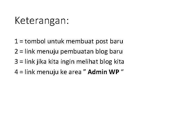 Keterangan: 1 = tombol untuk membuat post baru 2 = link menuju pembuatan blog