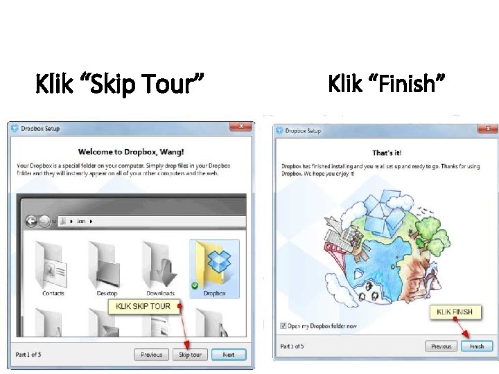 Klik “Skip Tour” Klik “Finish” 