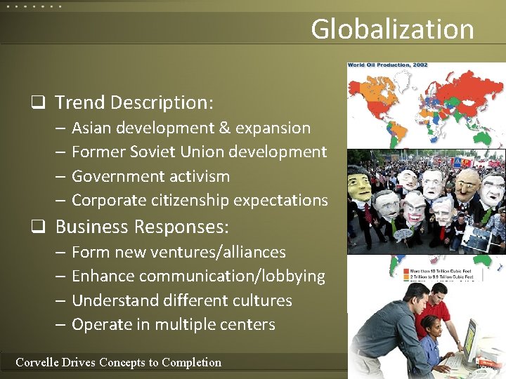 Globalization q Trend Description: – Asian development & expansion – Former Soviet Union development