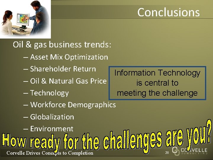 Conclusions Oil & gas business trends: – Asset Mix Optimization – Shareholder Return Information