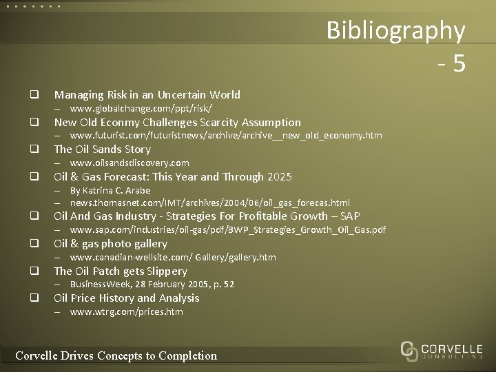 Bibliography -5 q Managing Risk in an Uncertain World – www. globalchange. com/ppt/risk/ q