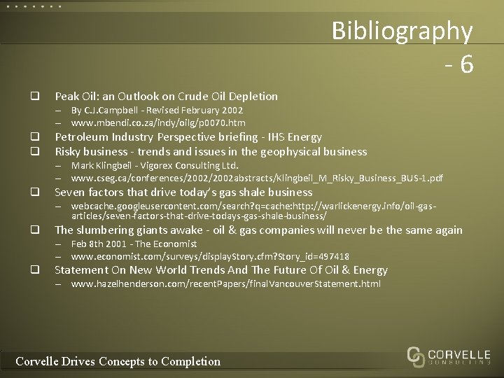 Bibliography -6 q Peak Oil: an Outlook on Crude Oil Depletion – By C.