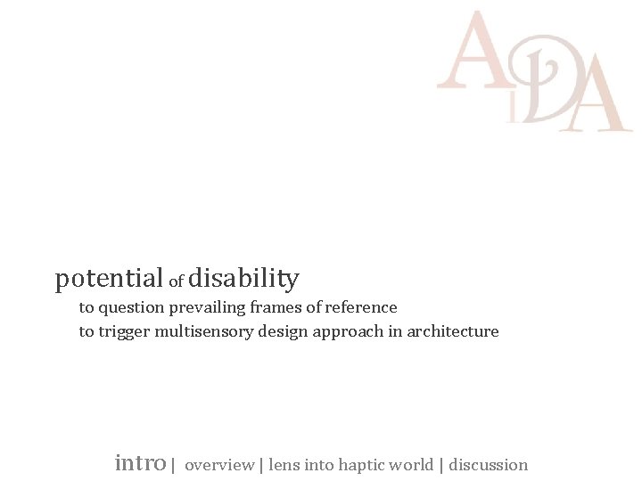 potential of disability to question prevailing frames of reference to trigger multisensory design approach