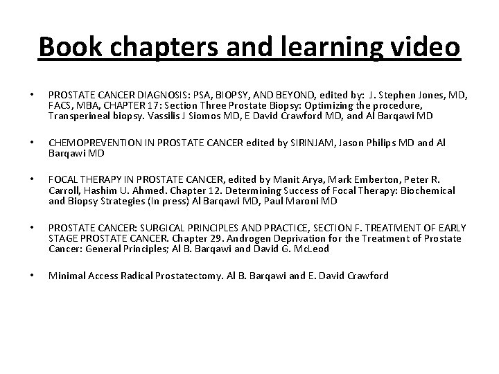Book chapters and learning video • PROSTATE CANCER DIAGNOSIS: PSA, BIOPSY, AND BEYOND, edited
