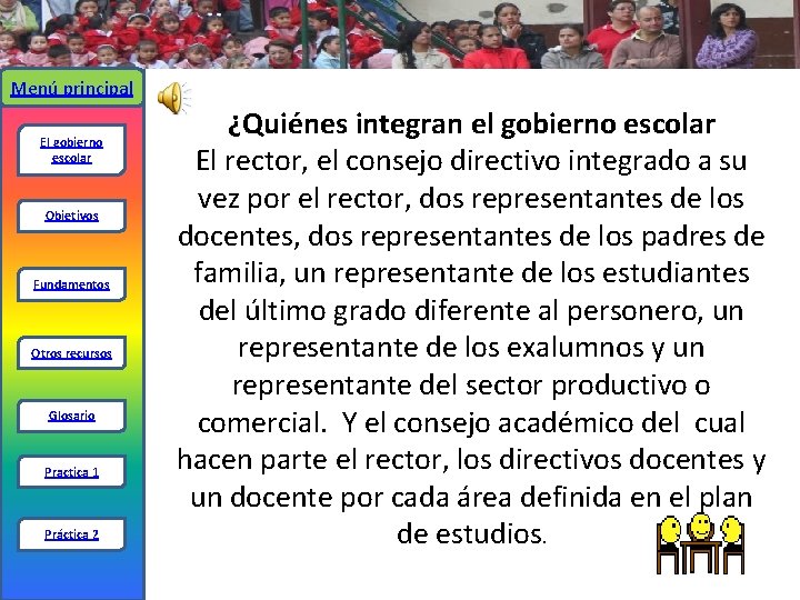 Menú principal El gobierno escolar Objetivos Fundamentos Otros recursos Glosario Practica 1 Práctica 2
