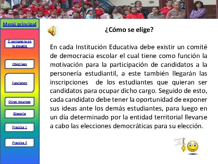 Menú principal El personero en la escuela Objetivos Funciones Otros recursos Glosario Practica 1