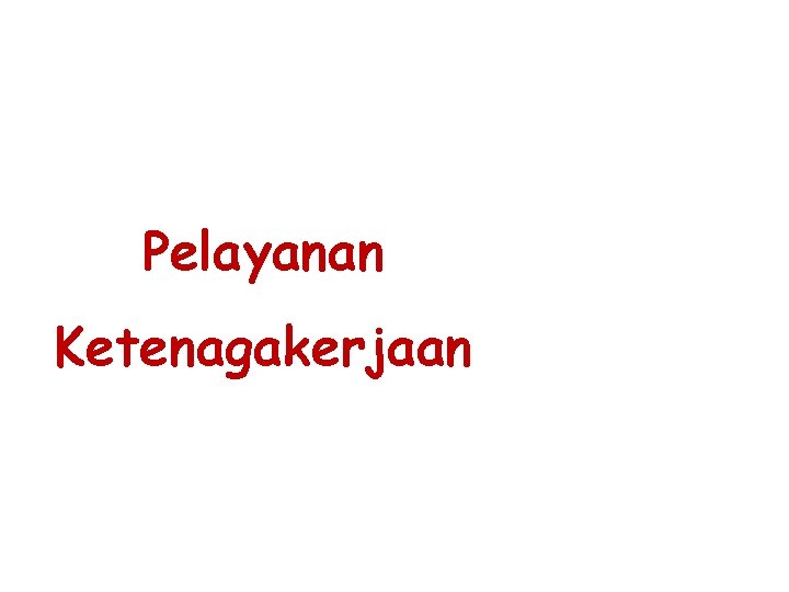 Pelayanan Ketenagakerjaan 