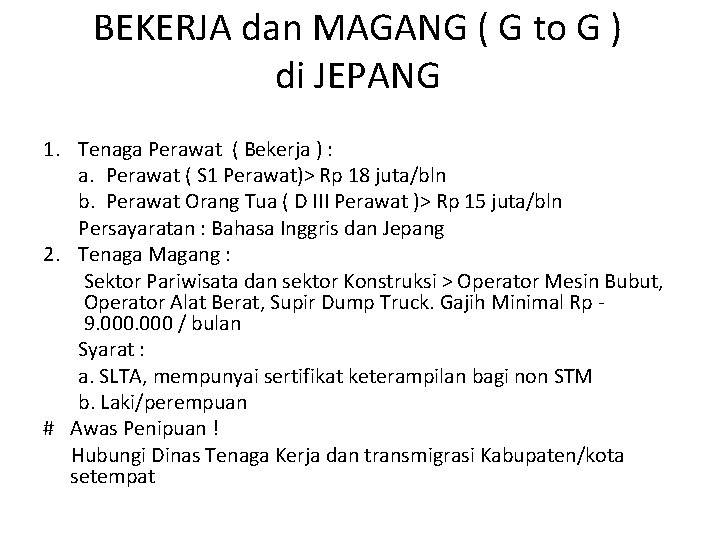 BEKERJA dan MAGANG ( G to G ) di JEPANG 1. Tenaga Perawat (