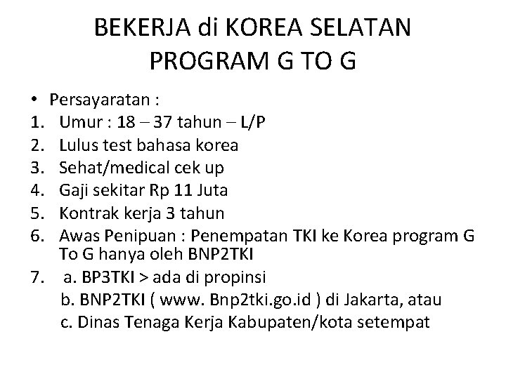 BEKERJA di KOREA SELATAN PROGRAM G TO G • Persayaratan : 1. Umur :