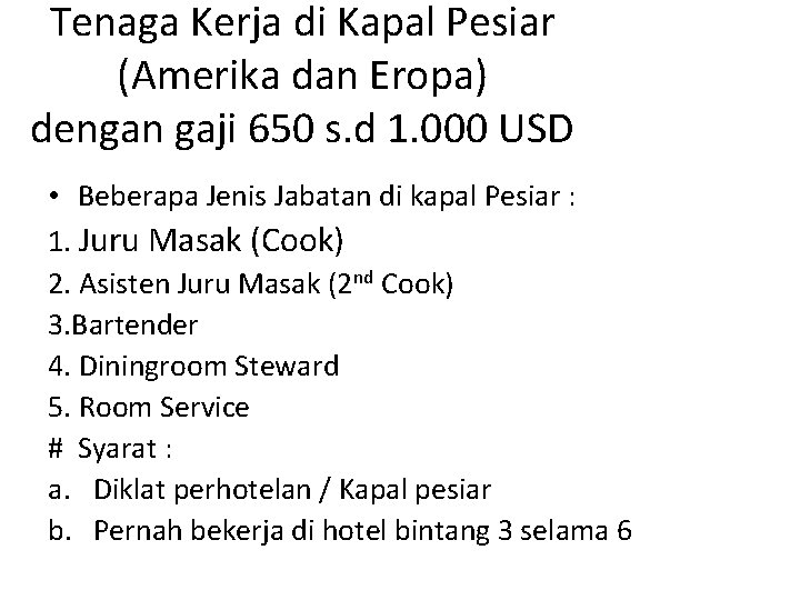 Tenaga Kerja di Kapal Pesiar (Amerika dan Eropa) dengan gaji 650 s. d 1.