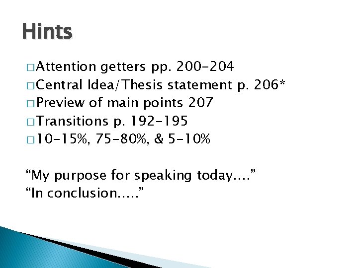 Hints � Attention getters pp. 200 -204 � Central Idea/Thesis statement p. 206* �