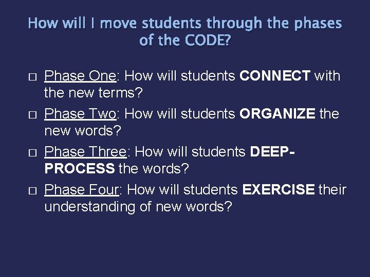 How will I move students through the phases of the CODE? � � Phase