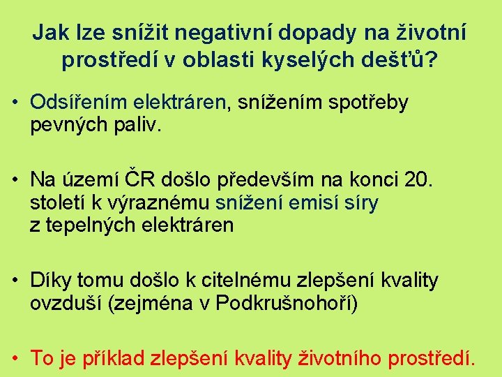 Jak lze snížit negativní dopady na životní prostředí v oblasti kyselých dešťů? • Odsířením