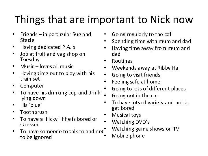 Things that are important to Nick now • Friends – in particular Sue and