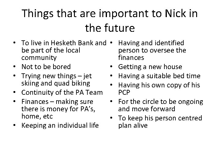 Things that are important to Nick in the future • To live in Hesketh