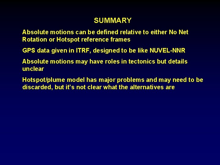 SUMMARY Absolute motions can be defined relative to either No Net Rotation or Hotspot