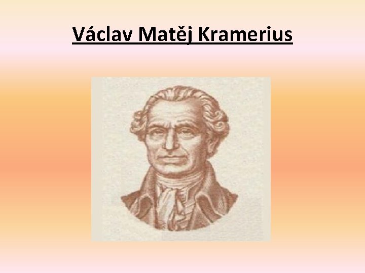 Václav Matěj Kramerius 