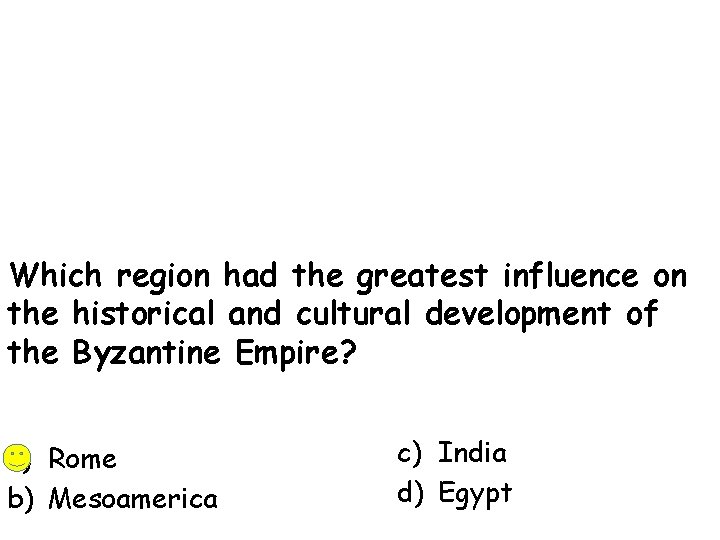 Which region had the greatest influence on the historical and cultural development of the